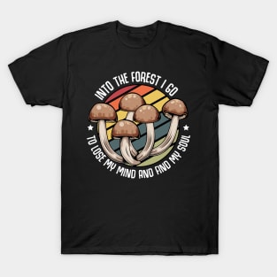 Mushrooms - Lose My Mind Find My Soul - Magic Statement T-Shirt